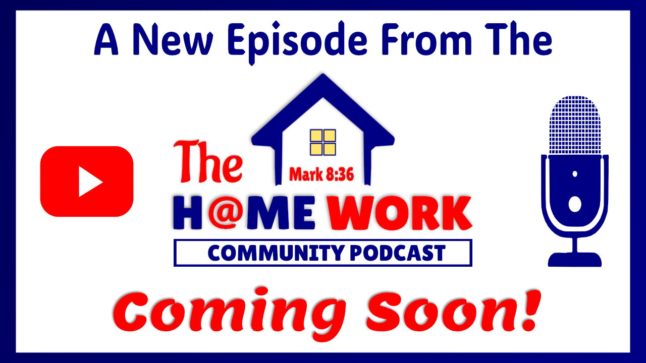 Youtube Podcast Thumbnail for The Home Work Community Podcast
